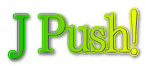 J Push!
